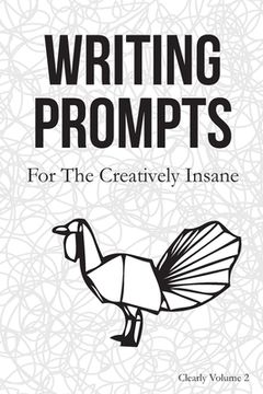 portada Writing Prompts: For the Creatively Insane: Clearly Volume 2