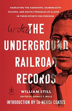 portada The Underground Railroad Records: Narrating the Hardships, Hairbreadth Escapes, and Death Struggles of Slaves in Their Efforts for Freedom 