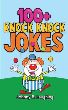 portada 100+ Knock Knock Jokes: Funny Knock Knock Jokes for Kids (en Inglés)