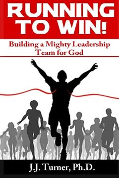 portada Running To Win!: Building A Mighty Leadership Team For God