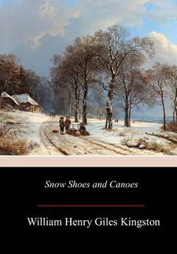 portada Snow Shoes and Canoes (en Inglés)