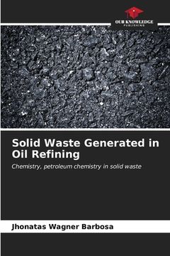 portada Solid Waste Generated in Oil Refining (en Inglés)