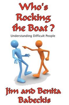 portada Who's Rocking the Boat?: Understanding Difficult People (en Inglés)