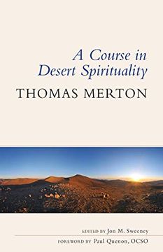 portada Course in Desert Spirituality: Fifteen Sessions With the Famous Trappist Monk (en Inglés)