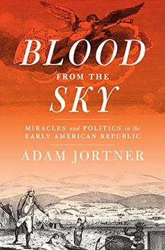 portada Blood From the Sky: Miracles and Politics in the Early American Republic (Jeffersonian America) (en Inglés)