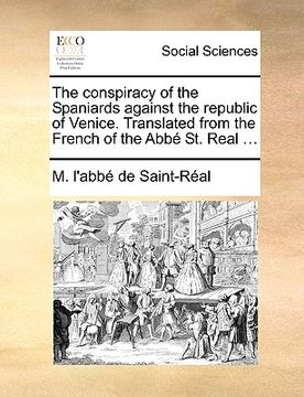 portada the conspiracy of the spaniards against the republic of venice. translated from the french of the abb st. real ...