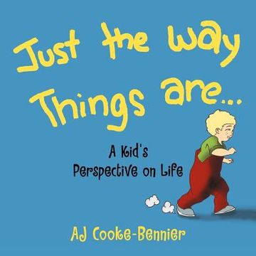 portada just the way things are: a kid's perspective on life (en Inglés)