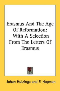 portada erasmus and the age of reformation: with a selection from the letters of erasmus (en Inglés)