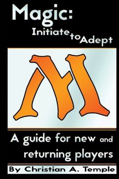 portada Magic: Initiate to Adept: A guide for new and returning players