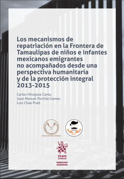 portada Los Mecanismos de Repatriación en la Frontera de Tamaulipas de Niños e Infantes Mexicanos Emigrantes no Acompañados