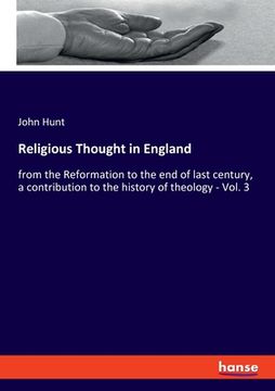 portada Religious Thought in England: from the Reformation to the end of last century, a contribution to the history of theology - Vol. 3 (en Inglés)