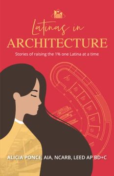 portada Latinas in Architecture: Stories of raising the 1% one Latina at a time (in English)