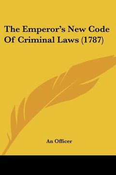 portada the emperor's new code of criminal laws (1787) (in English)