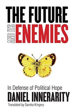 portada The Future and its Enemies: In Defense of Political Hope (Cultural Memory in the Present) (en Inglés)