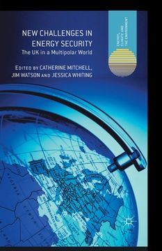 portada New Challenges in Energy Security: The UK in a Multipolar World (en Inglés)