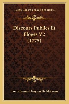 portada Discours Publics Et Eloges V2 (1775) (en Francés)