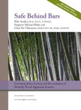 portada Safe Behind Bars: Communication, Control, and De-Escalation of Mentally ill & Aggressive Inmates: A Comprehensive Guid for Correctional Officers in Jail Settings (en Inglés)