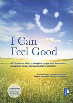 portada I can Feel Good (2Nd Edition): Dbt-Informed Skills Training for People With Intellectual Disabilities and Problems Managing Emotions (en Inglés)