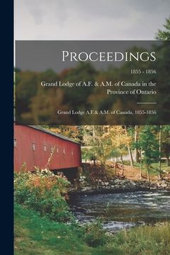 portada Proceedings: Grand Lodge A.F.& A.M. of Canada, 1855-1856; 1855 - 1856