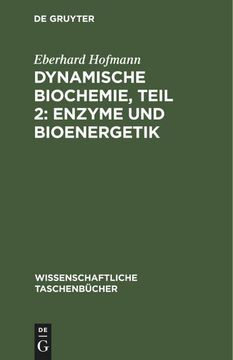 portada Dynamische Biochemie, Teil 2: Enzyme und Bioenergetik (en Alemán)