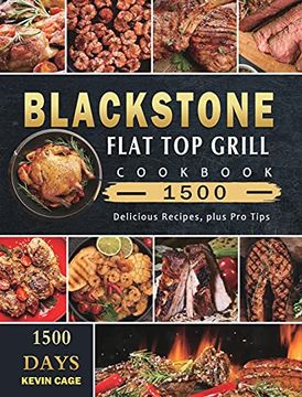 portada Blackstone Flat top Grill Cookbook 1500: 1500 Days Delicious Recipes, Plus pro Tips (en Inglés)