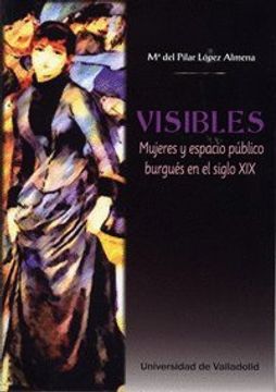 portada Visibles: Mujeres y Espacio Público Burgués en el Siglo xix (in Spanish)