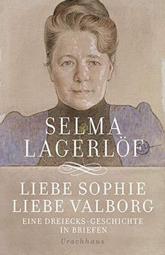 portada Liebe Sophie, Liebe Valborg - Eine Dreiecks-Geschichte in Briefen (en Alemán)