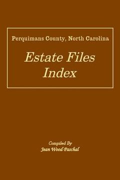 portada Perquimans County, North Carolina Estate Files Index (en Inglés)