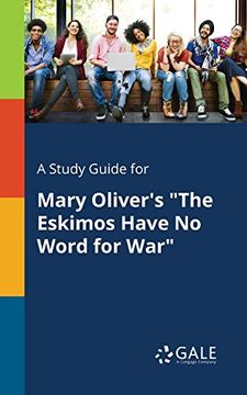 portada A Study Guide for Mary Oliver's "The Eskimos Have No Word for War"