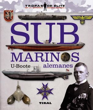portada Submarinos Alemanes. U-Boote (Tropas de Élite) (in Spanish)
