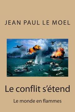 portada Le conflit s'etend: Le monde en flammes (en Francés)