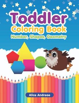 portada Toddler Coloring Book: Number, Shapes, Geometry (en Inglés)