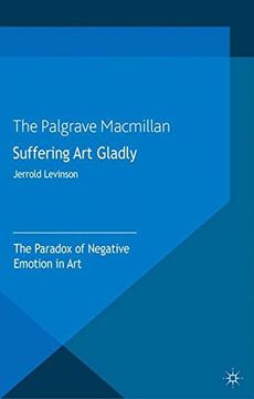 portada Suffering Art Gladly: The Paradox of Negative Emotion in Art