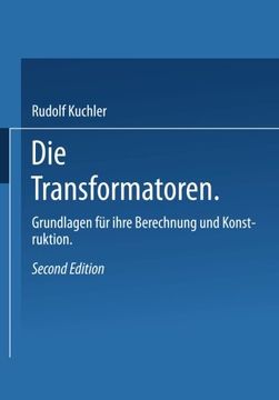 portada Die Transformatoren: Grundlagen für ihre Berechnung und Konstruktion (German Edition)