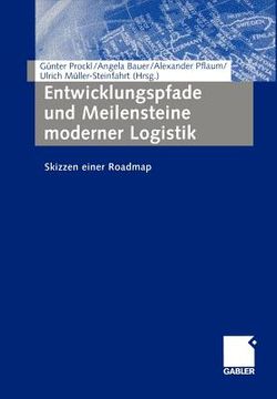 portada Entwicklungspfade Und Meilensteine Moderner Logistik: Skizzen Einer Roadmap (in German)