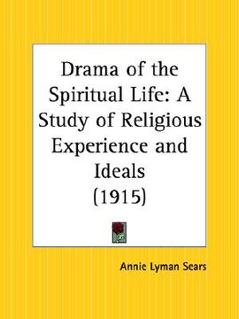 portada drama of the spiritual life: a study of religious experience and ideals