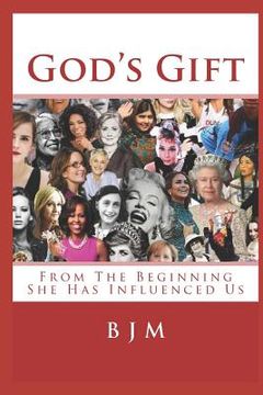 portada God's Gift: From The Beginning She Has Influenced Us (en Inglés)