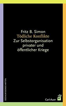 portada Tödliche Konflikte: Zur Selbstorganisation Privater und Öffentlicher Kriege (in German)