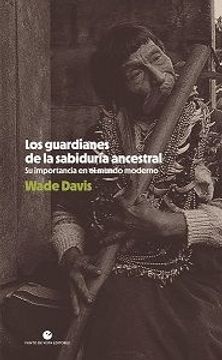 Los Guardianes de la Sabiduria Ancestral (3ª Ed. ) (in Spanish)