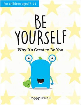 portada Be Yourself: Why It'S Great to be You: A Child’S Guide to Embracing Individuality (en Inglés)