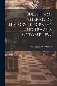 portada Bulletin of Literature, History, Biography and Travels. October, 1897. (en Inglés)
