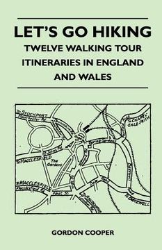 portada let's go hiking - twelve walking tour itineraries in england and wales (en Inglés)