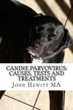 portada Canine Parvovirus: Causes, Tests and Treatments (en Inglés)