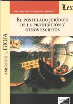 portada Postulado Juridico de la Prohibicion y Otros Escritos, el (in Spanish)