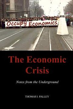portada the economic crisis: notes from the underground (en Inglés)
