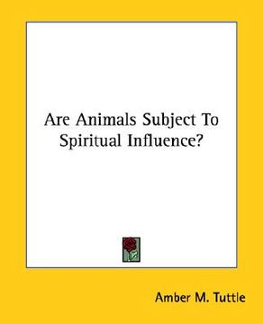 portada are animals subject to spiritual influence?