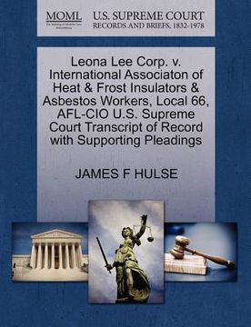 portada leona lee corp. v. international associaton of heat & frost insulators & asbestos workers, local 66, afl-cio u.s. supreme court transcript of record w