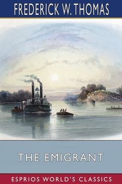 portada The Emigrant (Esprios Classics): or, Reflections While Descending the Ohio (en Inglés)