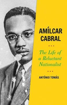 portada Amlicar Cabral: The Life of a Reluctant Nationalist (en Inglés)