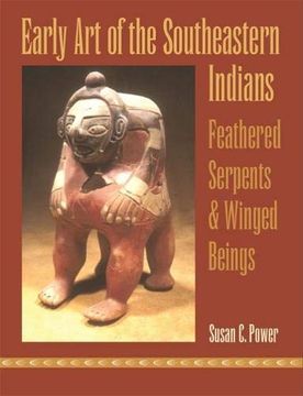 portada Early art of the Southeastern Indians: Feathered Serpents and Winged Beings (in English)
